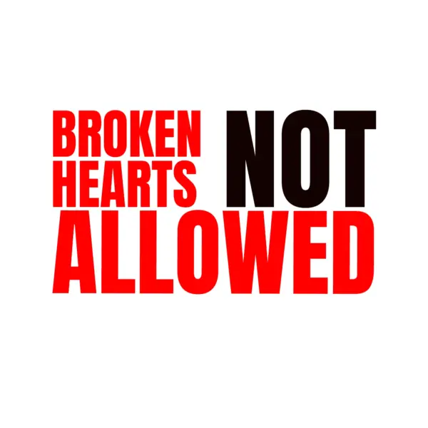 Motivational phrase for broken hearts design