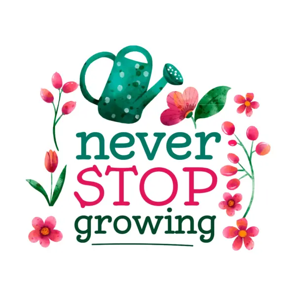 Flowers watered with a motivational phrase design