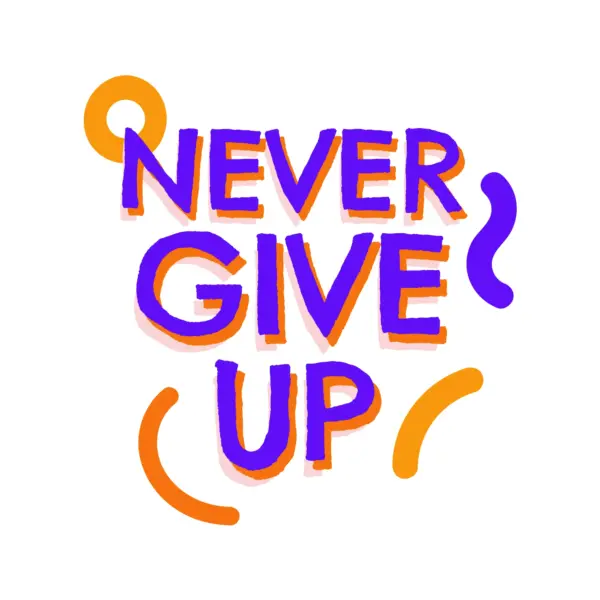 Motivational quote about never giving up design