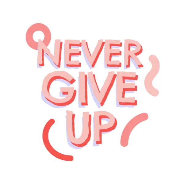 Motivational phrase about never giving up design