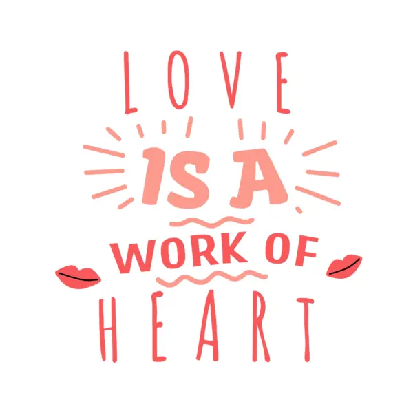 Sentence about working for love accompanied by sparkles and kisses design