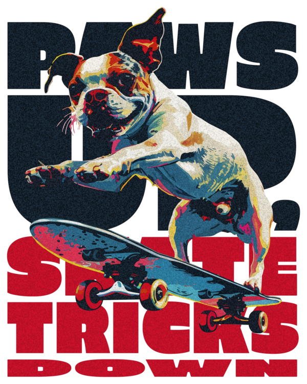 English bulldog on a skateboard with a background phrase design