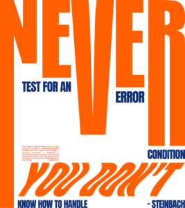 Never test for an error condition you don
