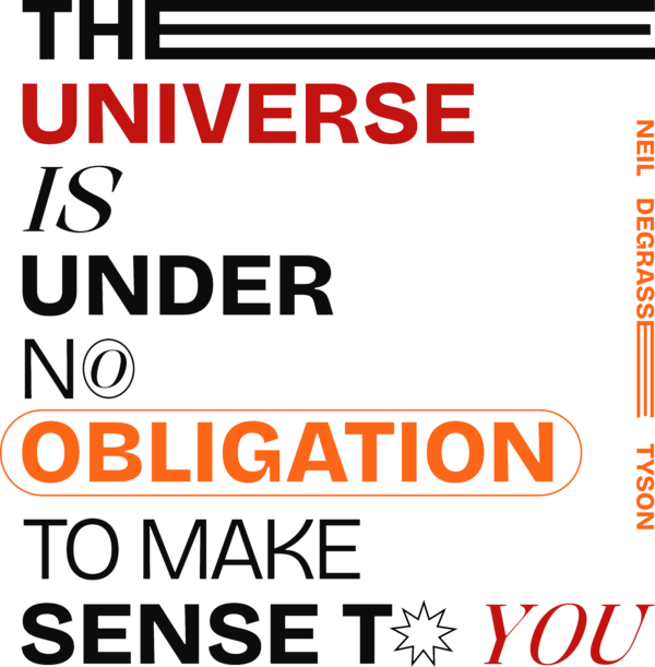The universe is under no obligation to make sense to you