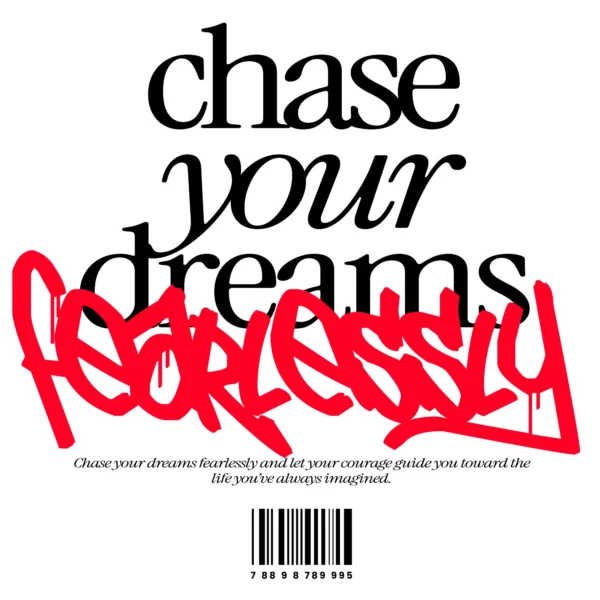 Motivational typography chase your dreams fearlessly design