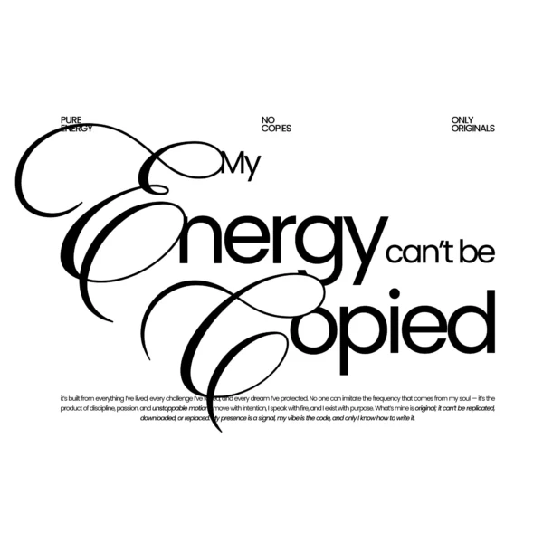 My energy cant be copied motivational typography design